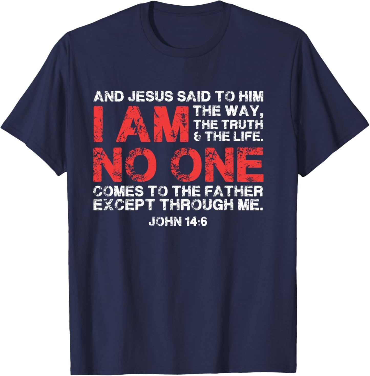 And Jesus said to him: I am the way, the truth & the life T-Shirt - T-Shirt | Navy