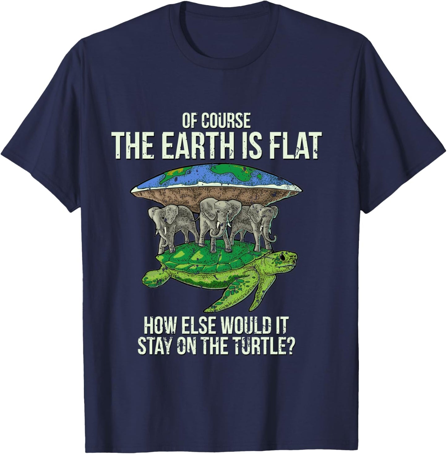 Flat Earth Society T Shirt Turtle Elephants Men Women Gift T-Shirt - T-Shirt | Navy