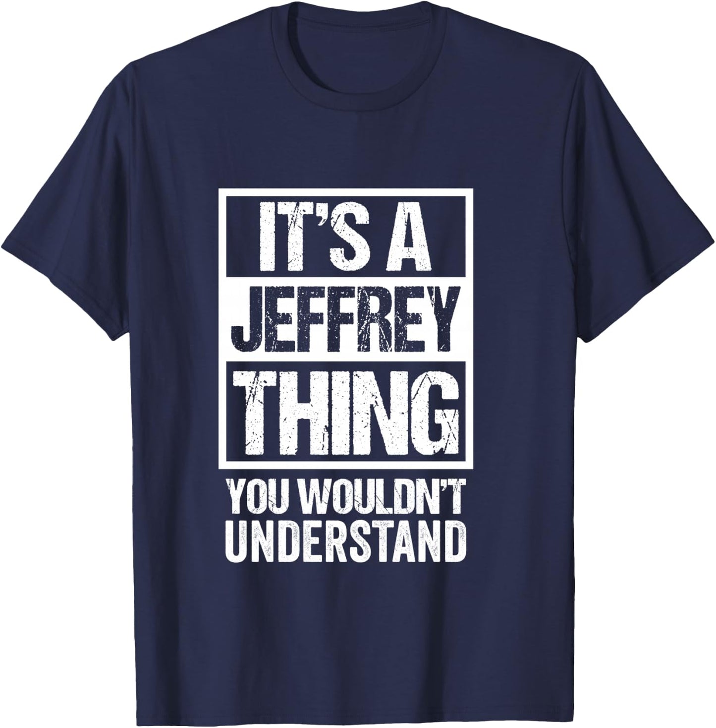 It's A Jeffrey Thing You Wouldn't Understand T-Shirt - T-Shirt | Navy