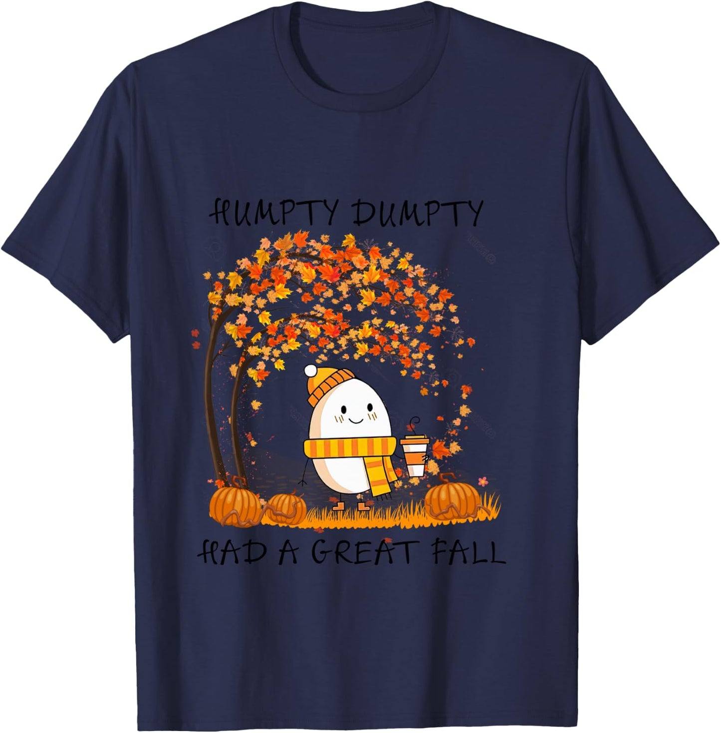 Humpty Dumpty Had A Great Fall Thanksgiving Autumn Halloween T-Shirt - T-Shirt | Navy