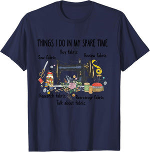 Things I do in my spare time funny Sewing Quilting T-Shirt - T-Shirt | Navy