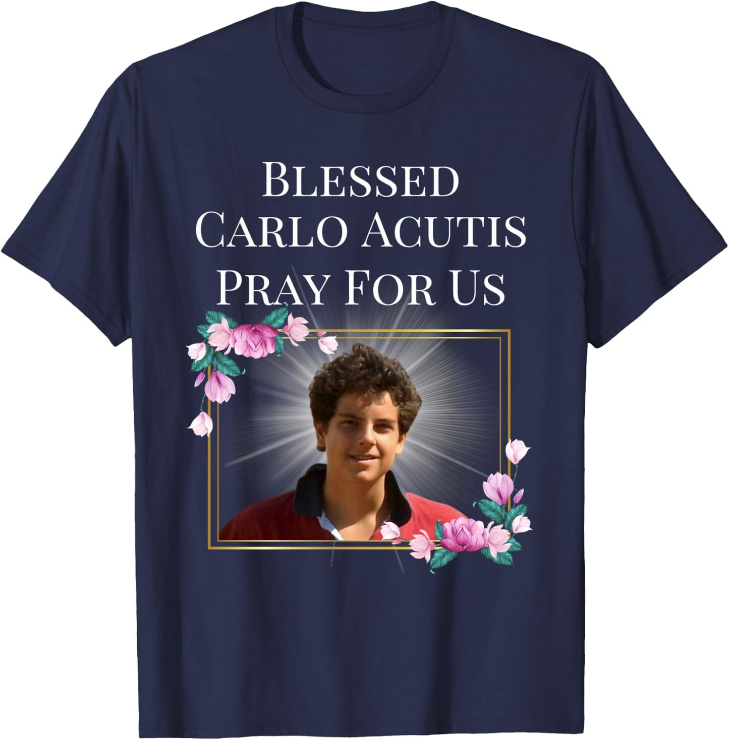 Blessed Carlo Acutis T Shirt The First Millennial Saint Gift T-Shirt - T-Shirt | Navy