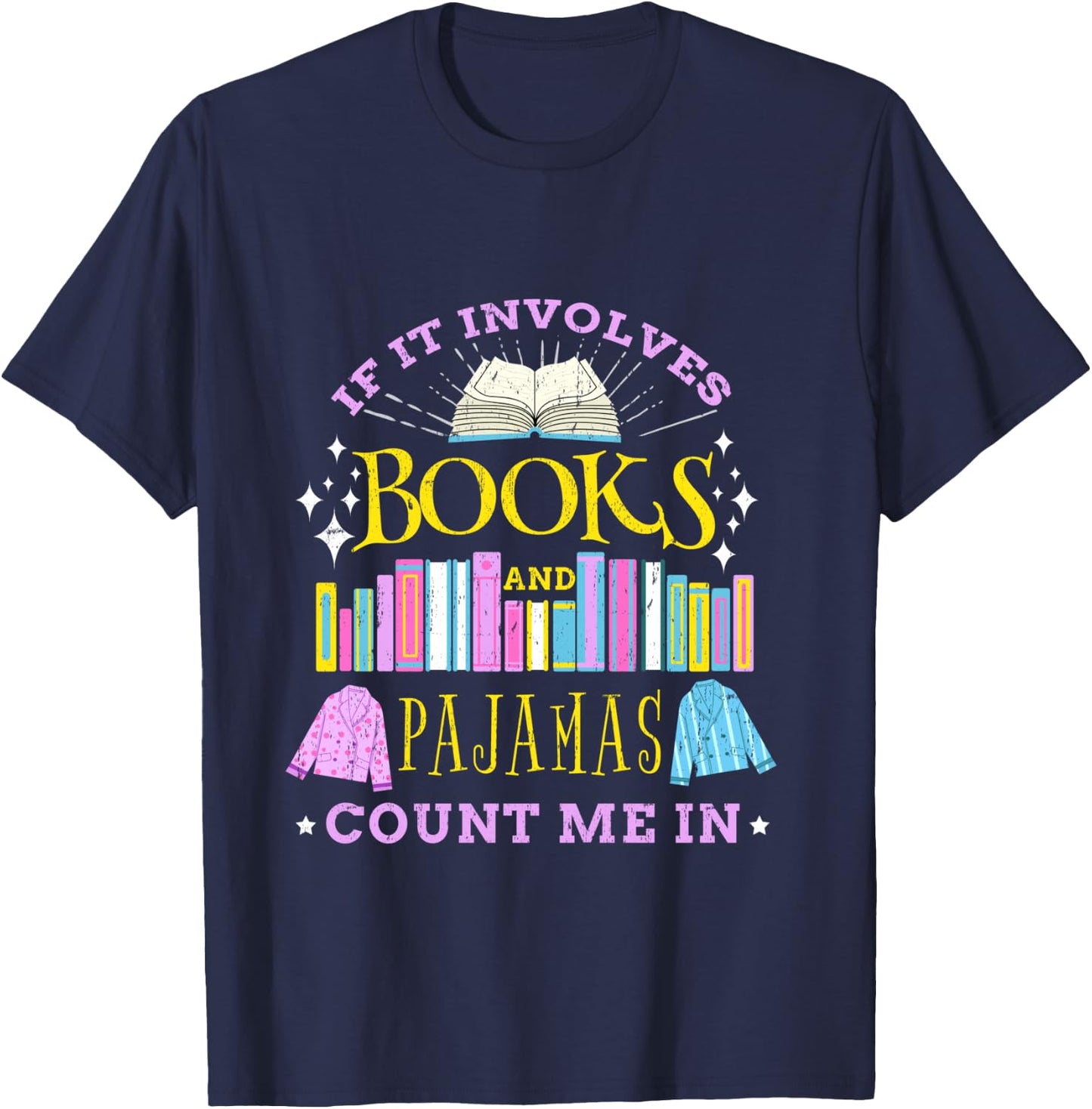 If It Involves Books and Pajamas Count Me In Vintage T-Shirt - T-Shirt | Navy