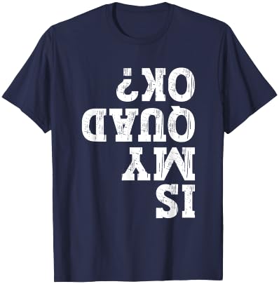 Is My Quad Ok Funny ATV 4 Wheeler Owner Quad Bike Lover T-Shirt - T-Shirt | Navy