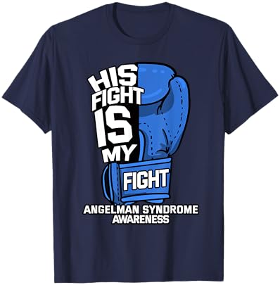 His Fight Is My Fight Angelman Syndrome Happy Puppet Gift T-Shirt - T-Shirt | Navy