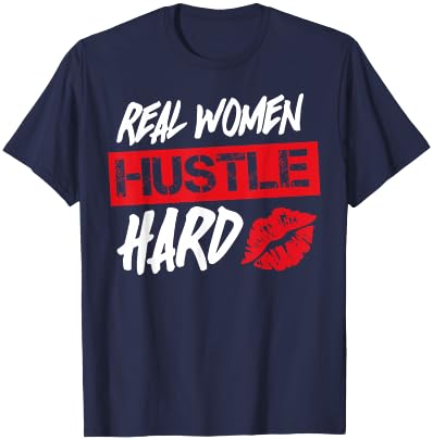 Real Women Hustle Hard T-Shirt - T-Shirt | Navy