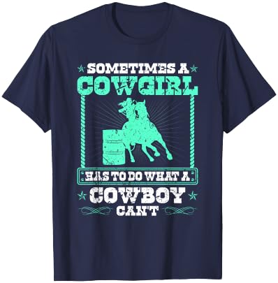 Barrel Racing Cowgirl Quote, Rodeo Horse Barrel Racer T-Shirt - T-Shirt | Navy