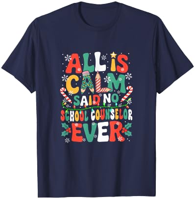 Funny Joke Calm Said No School Counselor Ever Xmas Gnome T-Shirt - T-Shirt | Navy