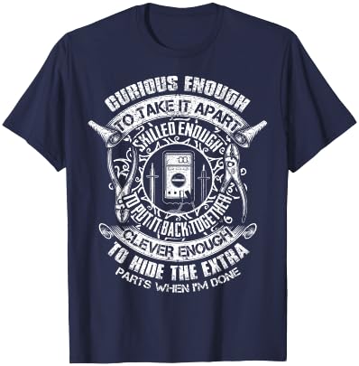 Curious Enough To Take It Apart Electrician Funny T-Shirt - T-Shirt | Navy