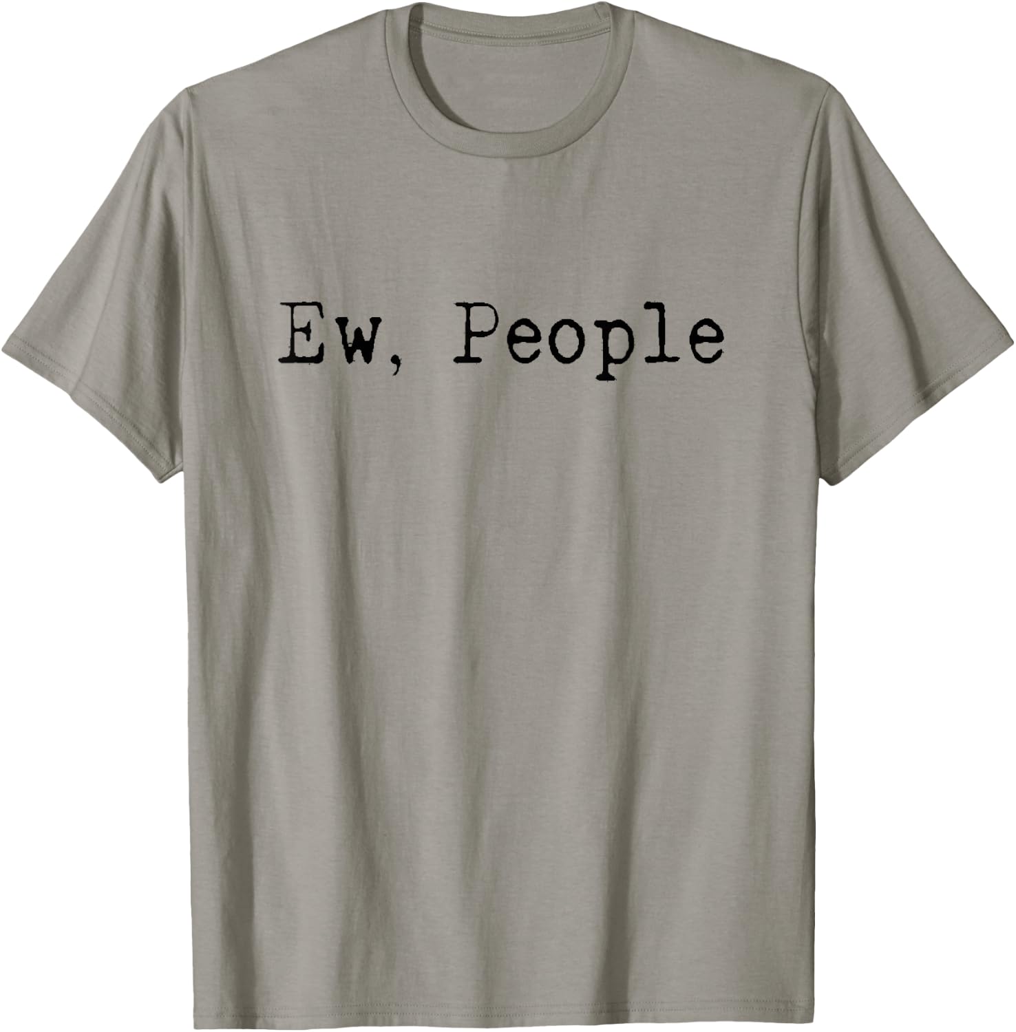 Ew People | Funny | Introvert | Shy | Human Hater | Gift T-Shirt - T-Shirt | Sand