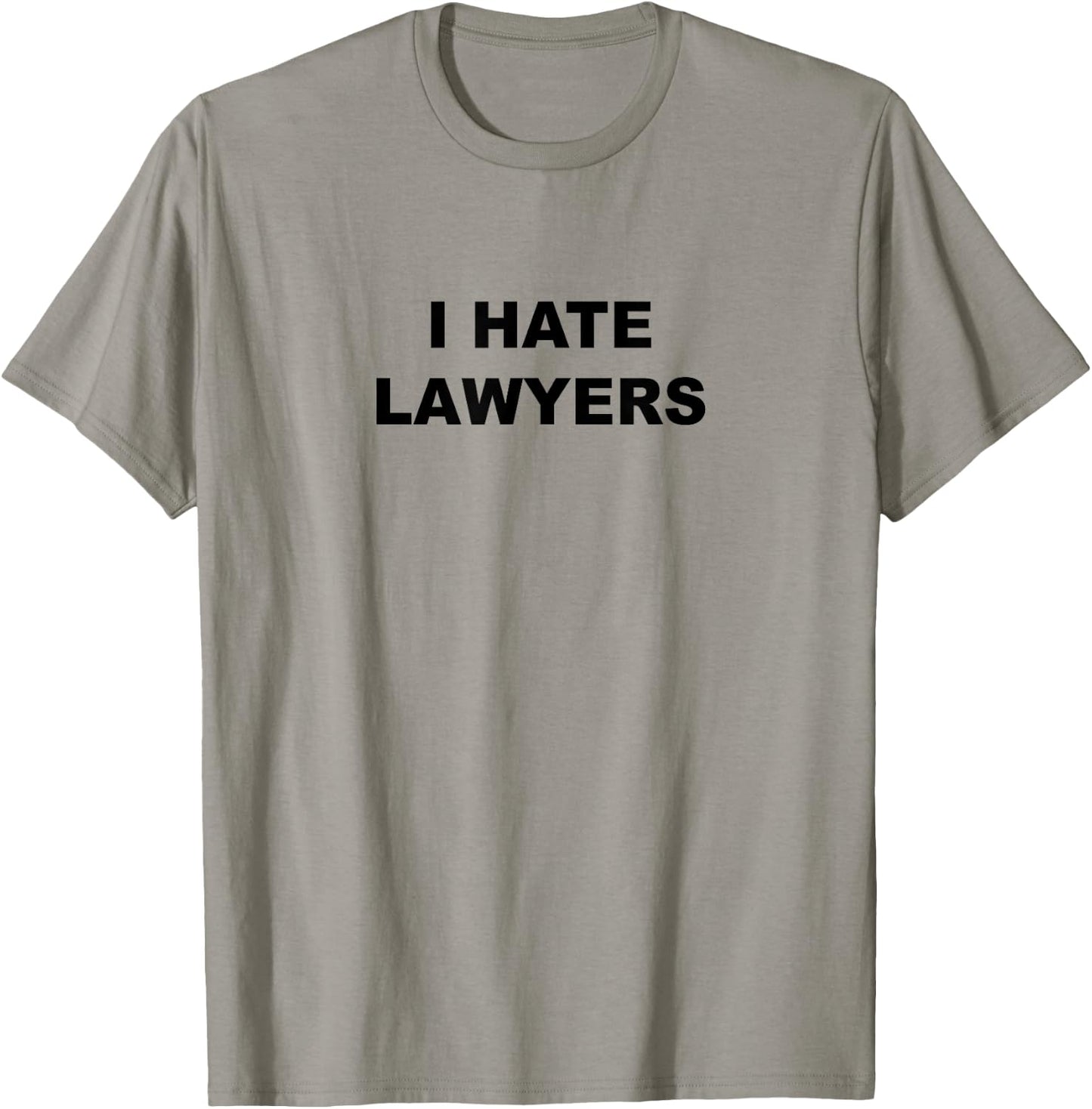Top That Says - I HATE LAWYERS | Funny Anti - Lawyers Suck T-Shirt - T-Shirt | Sand