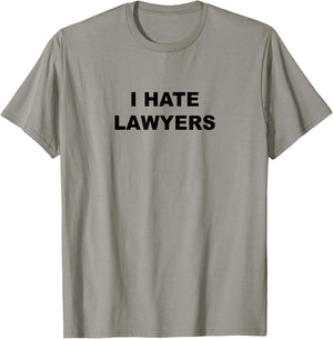Top That Says - I HATE LAWYERS | Funny Anti - Lawyers Suck T-Shirt - T-Shirt | Sand