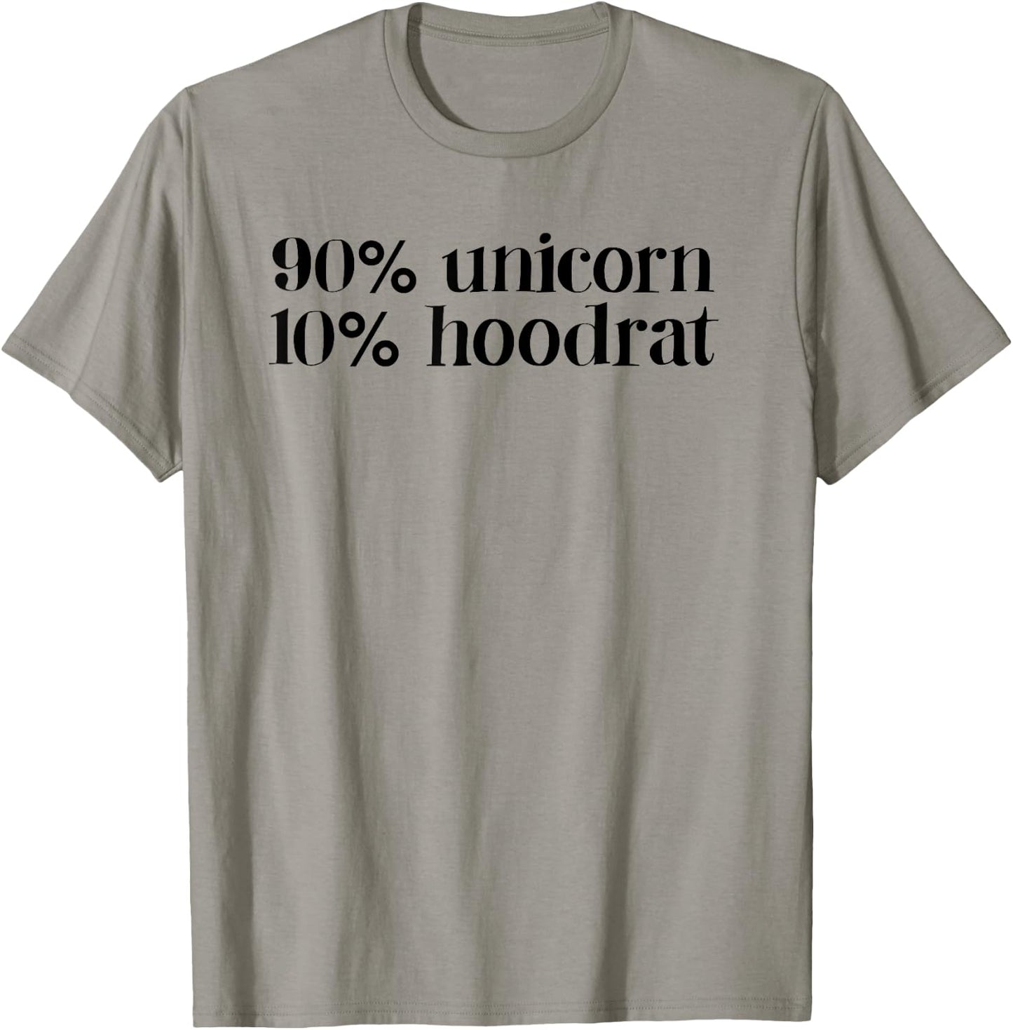 90% Unicorn 10% Hood Rat Women Quote Funny T-Shirt - T-Shirt | Sand