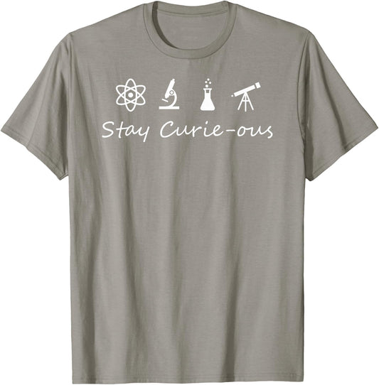 Stay Curie-Ous Marie Curie Inspirational Science Physics T-Shirt - T-Shirt | Sand