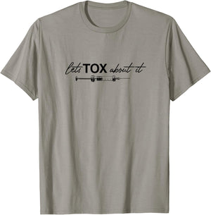 Lets Tox About It Funny Botox Dealer Nurse Injector Syringe T-Shirt - T-Shirt | Sand