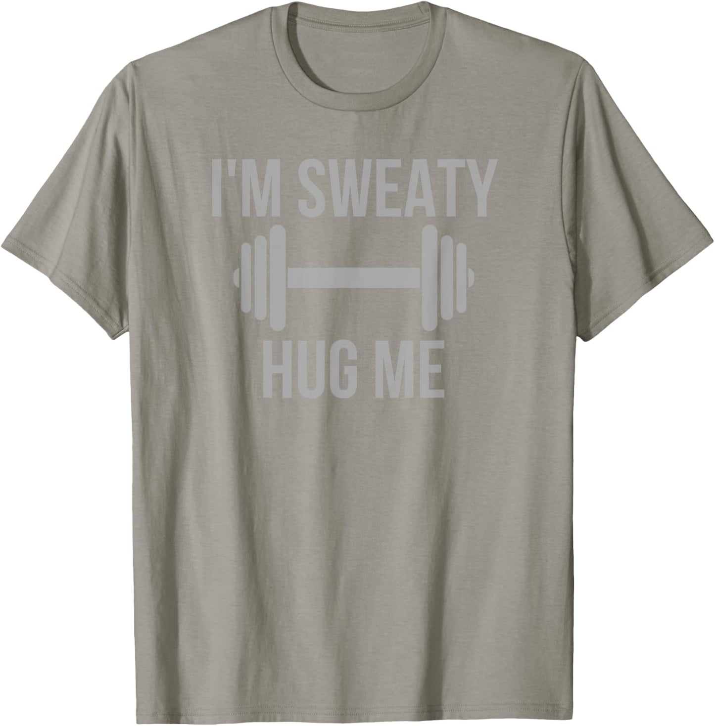 I'm Sweaty - Funny Gym Workout Motivation Hidden Message T-Shirt - T-Shirt | Sand