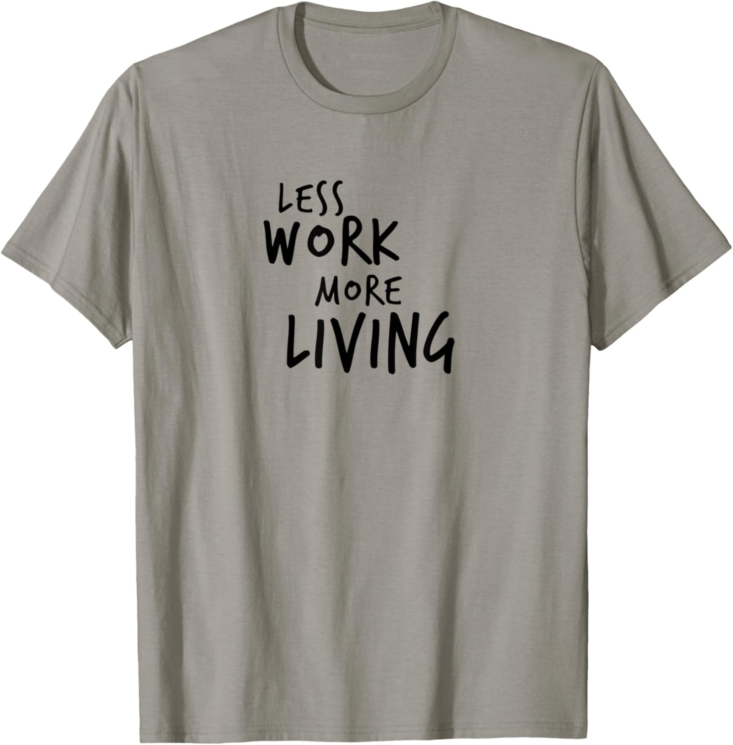 Less Work More Living T-Shirt - T-Shirt | Sand