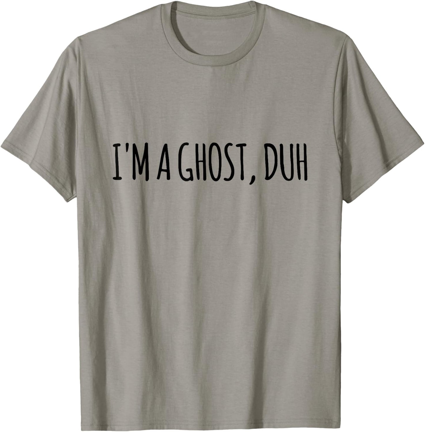 I’m A Ghost Duh Funny Halloween Costume T-Shirt - T-Shirt | Sand