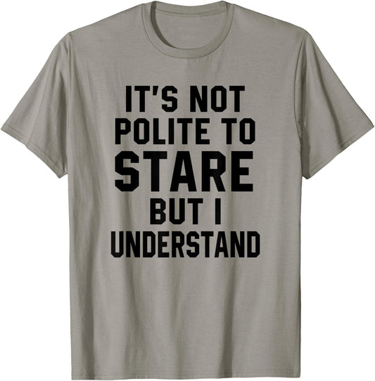 Funny Workout Quote It's Not Polite To Stare Sarcastic Gym T-Shirt - T-Shirt | Sand