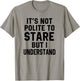 Funny Workout Quote It's Not Polite To Stare Sarcastic Gym T-Shirt - T-Shirt | Sand