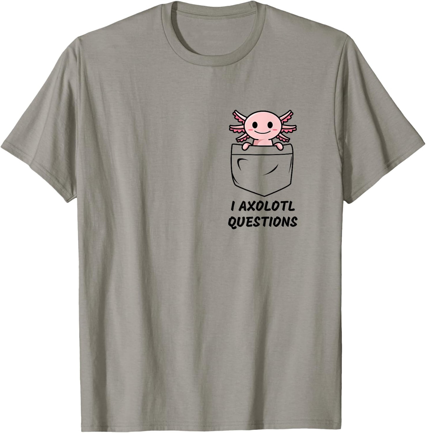 I Axolotl Questions Funny Pocket Axolotl T-Shirt - T-Shirt | Sand