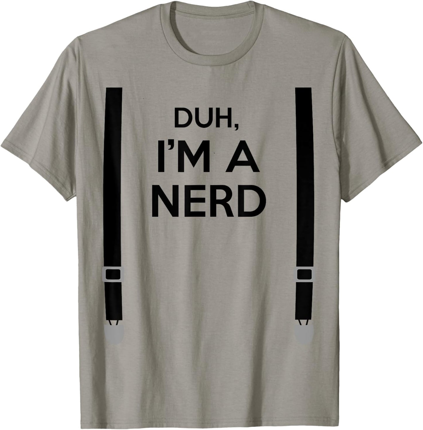 Duh, I'm a Nerd Funny Geek Halloween Costume T-Shirt - T-Shirt | Sand