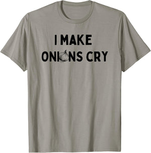 I Make Onions Cry Cook T-Shirt - T-Shirt | Sand