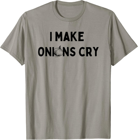 I Make Onions Cry Cook T-Shirt - T-Shirt | Sand