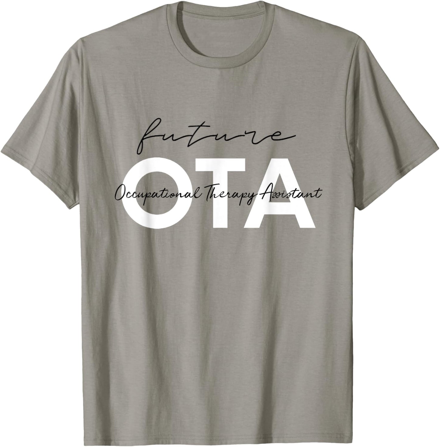 Future Occupational Therapist Assistant OT OTA Therapy T-Shirt - T-Shirt | Sand