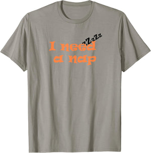 Funny I Need a Nap Shirt for children and adults T-Shirt - T-Shirt | Sand