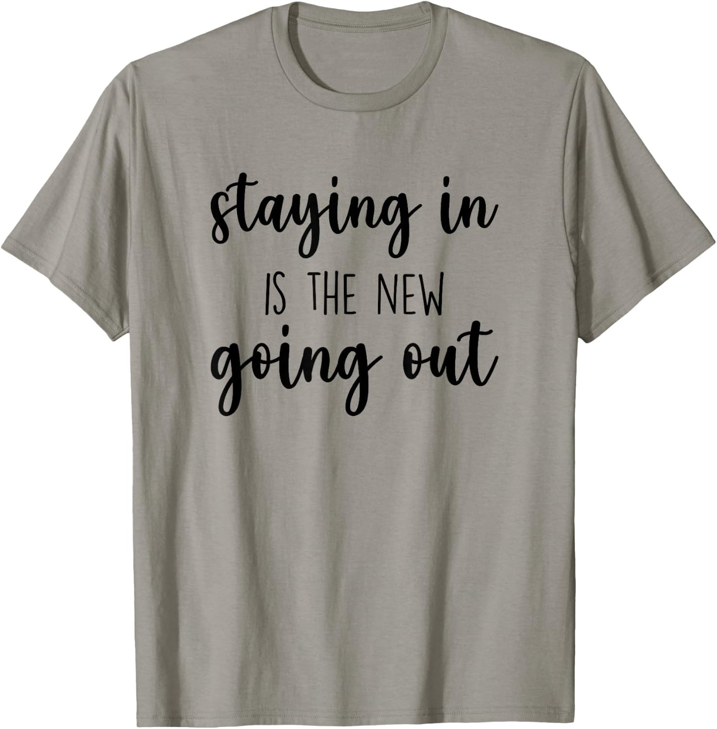 Staying In Is The New Going Out, Night At Home T-Shirt - T-Shirt | Sand