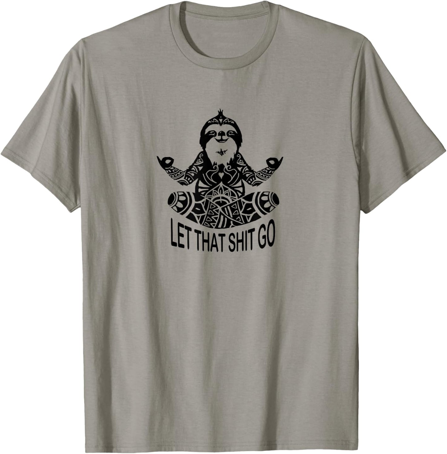 Funny Yoga Let that shit go Meditating Sloth Meditation T-Shirt - T-Shirt | Sand