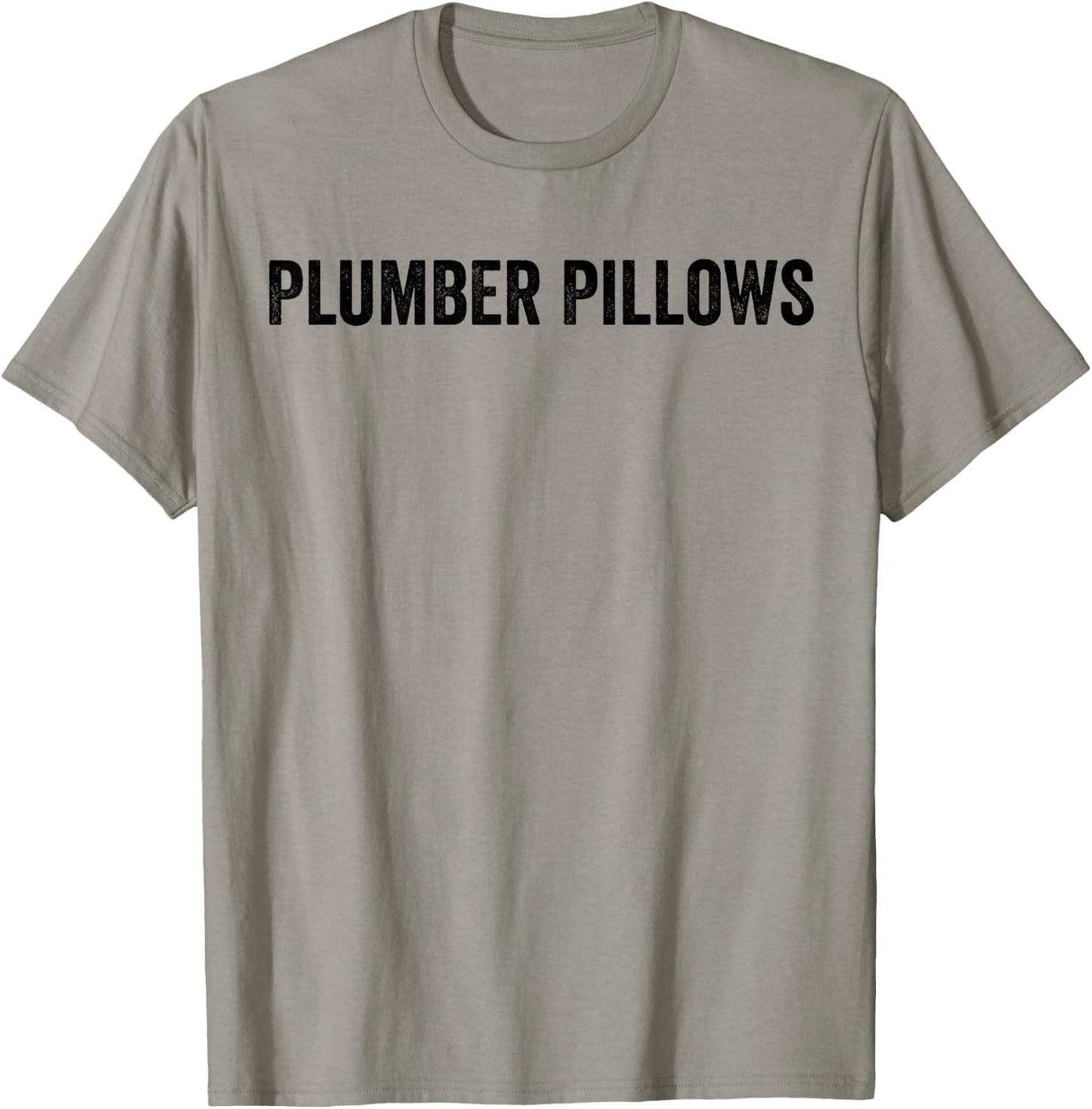 Plumber Pillows Funny Plumber Wife Shirt T-Shirt - T-Shirt | Sand