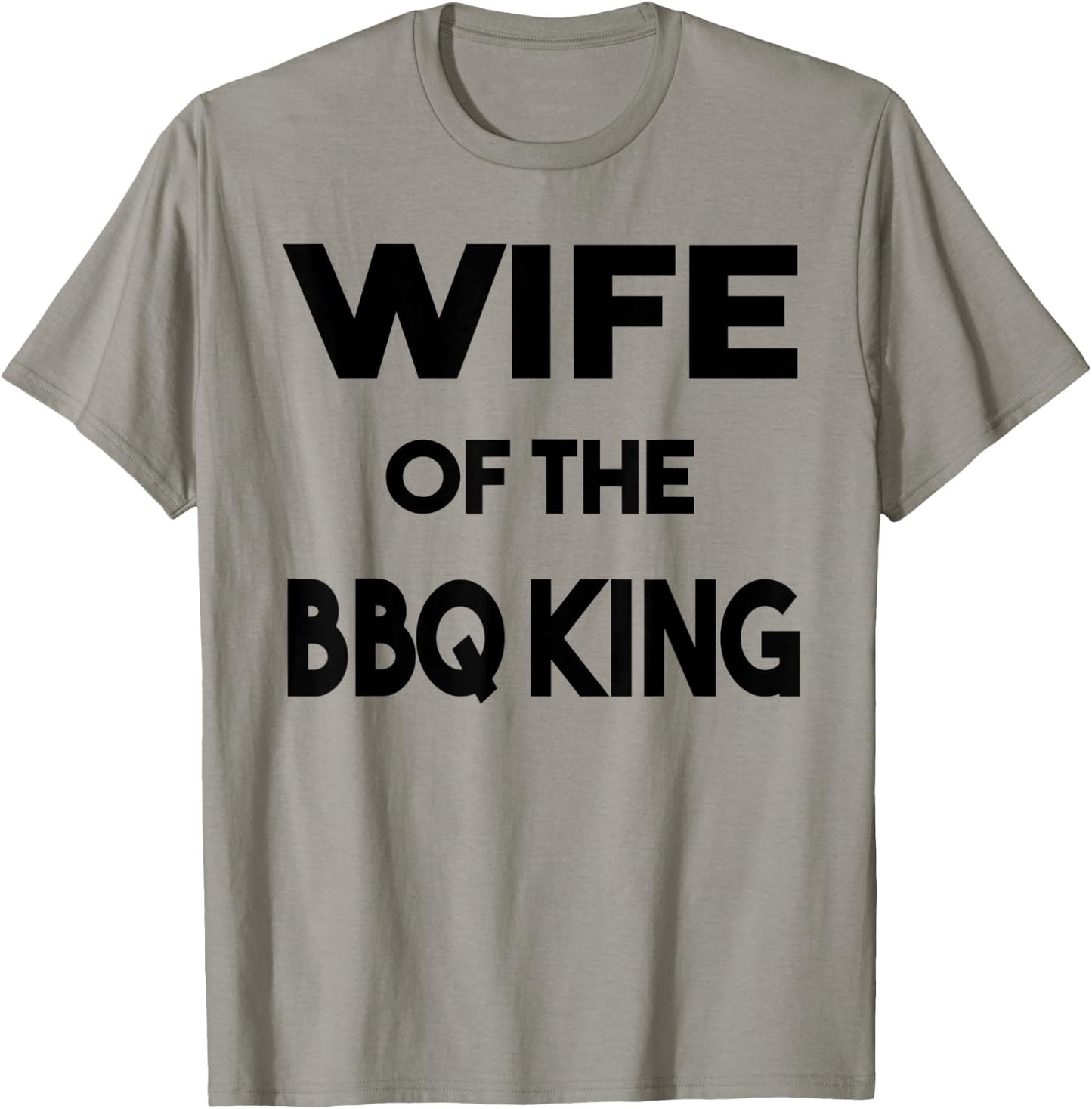 Wife Of The BBQ King Funny Family Barbeque Novelty T-Shirt - T-Shirt | Sand