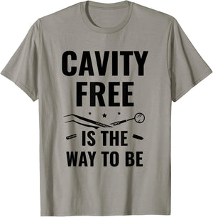 Cavity Free Is The Way To Be Dentistry Dental Dentist T-Shirt - T-Shirt | Sand
