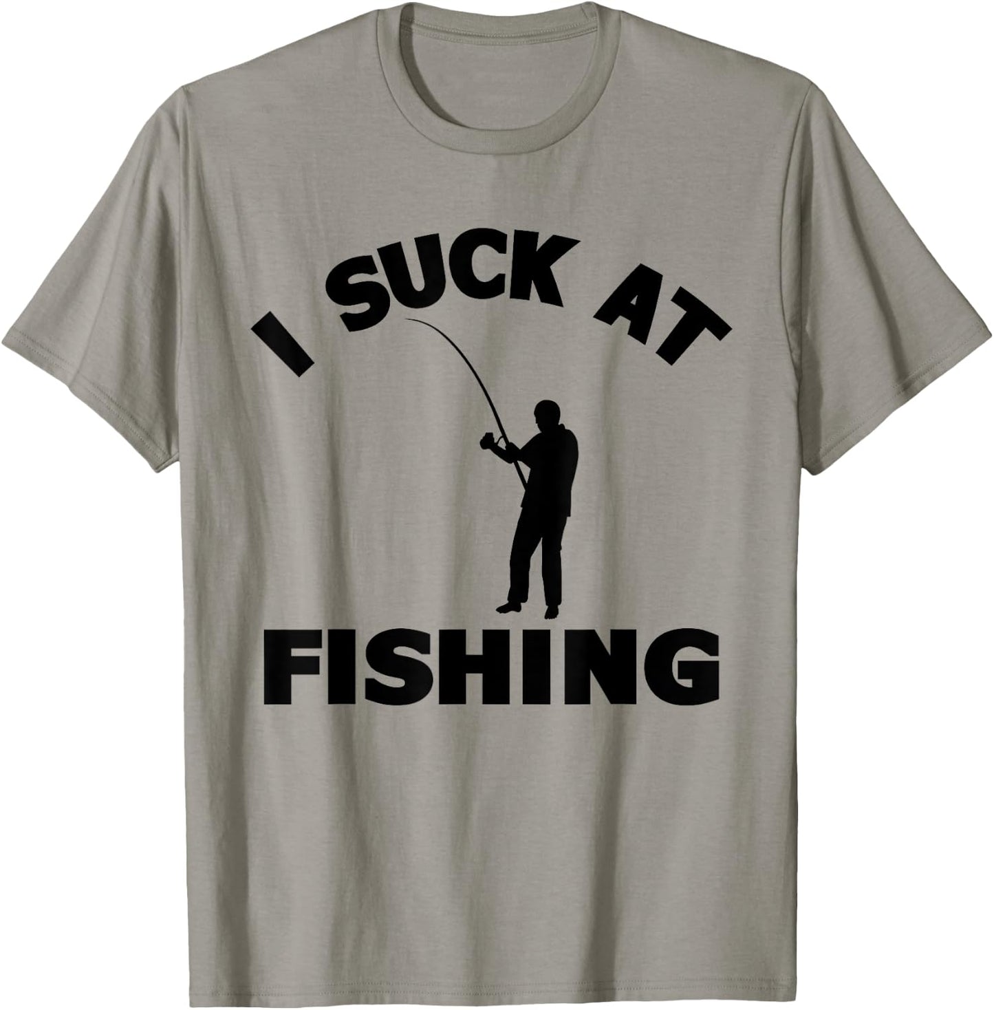 I Suck At Fishing Lover Funny Fisherman Meme Fisher Men T-Shirt - T-Shirt | Sand