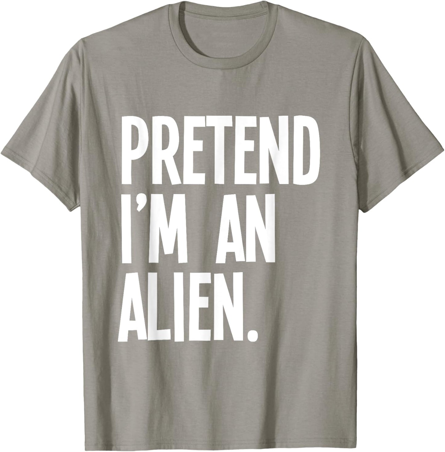 Pretend I'm An Alien Funny Halloween Party Costume T-Shirt - T-Shirt | Sand