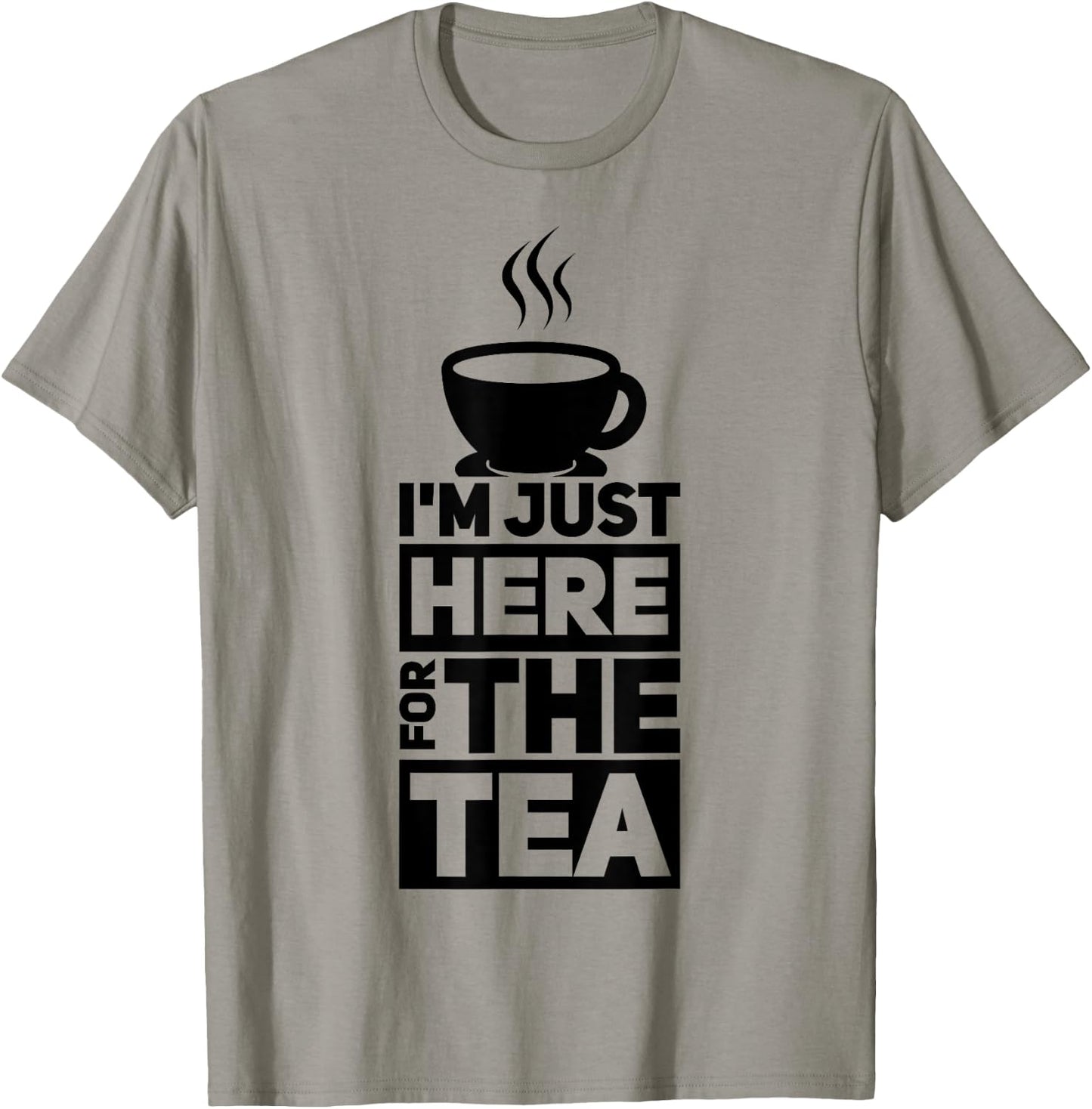 I'm Just Here For The Tea T-Shirt - T-Shirt | Sand