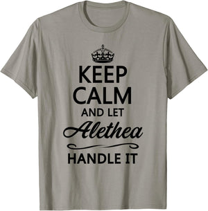 KEEP CALM and let ALETHEA Handle It | Funny Name Gift T-Shirt - T-Shirt | Sand