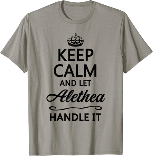 KEEP CALM and let ALETHEA Handle It | Funny Name Gift T-Shirt - T-Shirt | Sand
