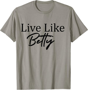 Live Like Betty T-Shirt - T-Shirt | Sand