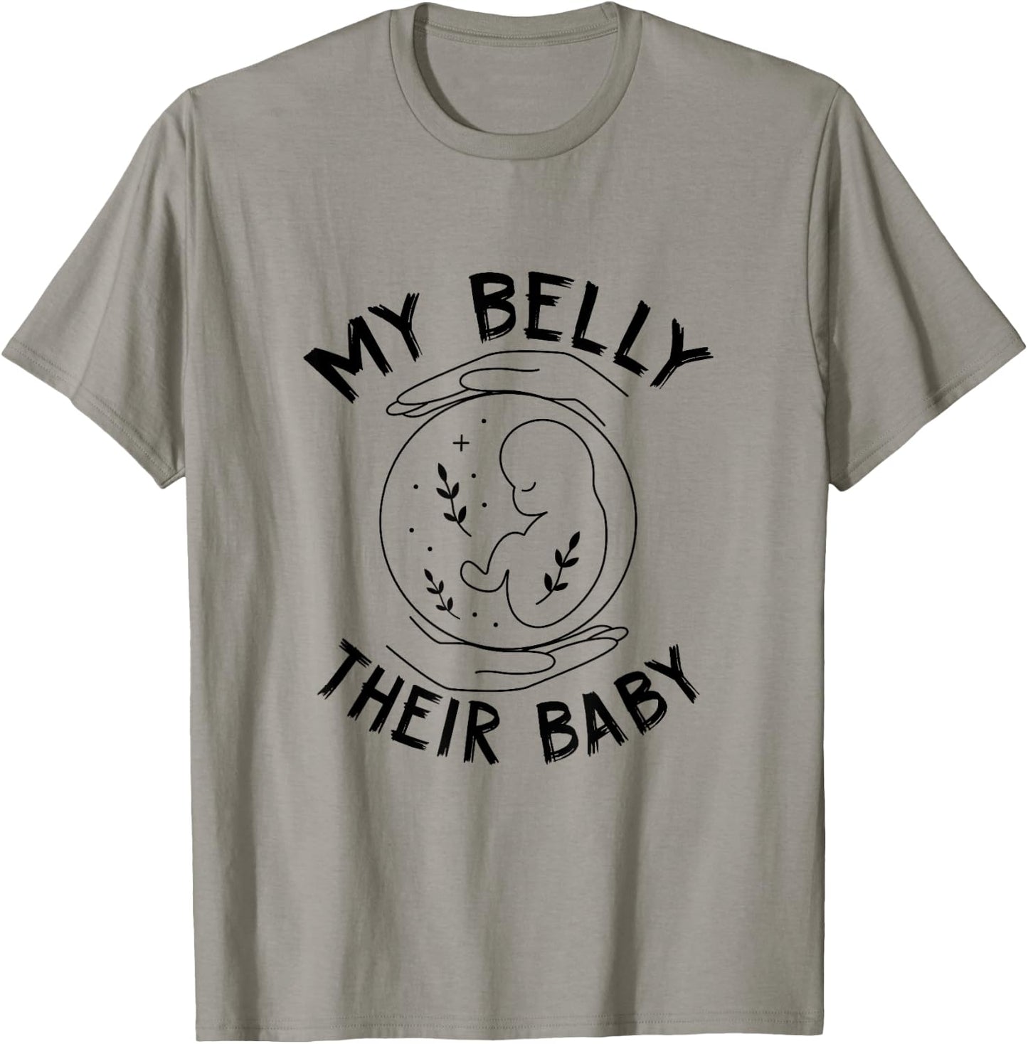 My Belly Their Baby Proud Surrogate Mom IVF Surrogacy T-Shirt - T-Shirt | Sand