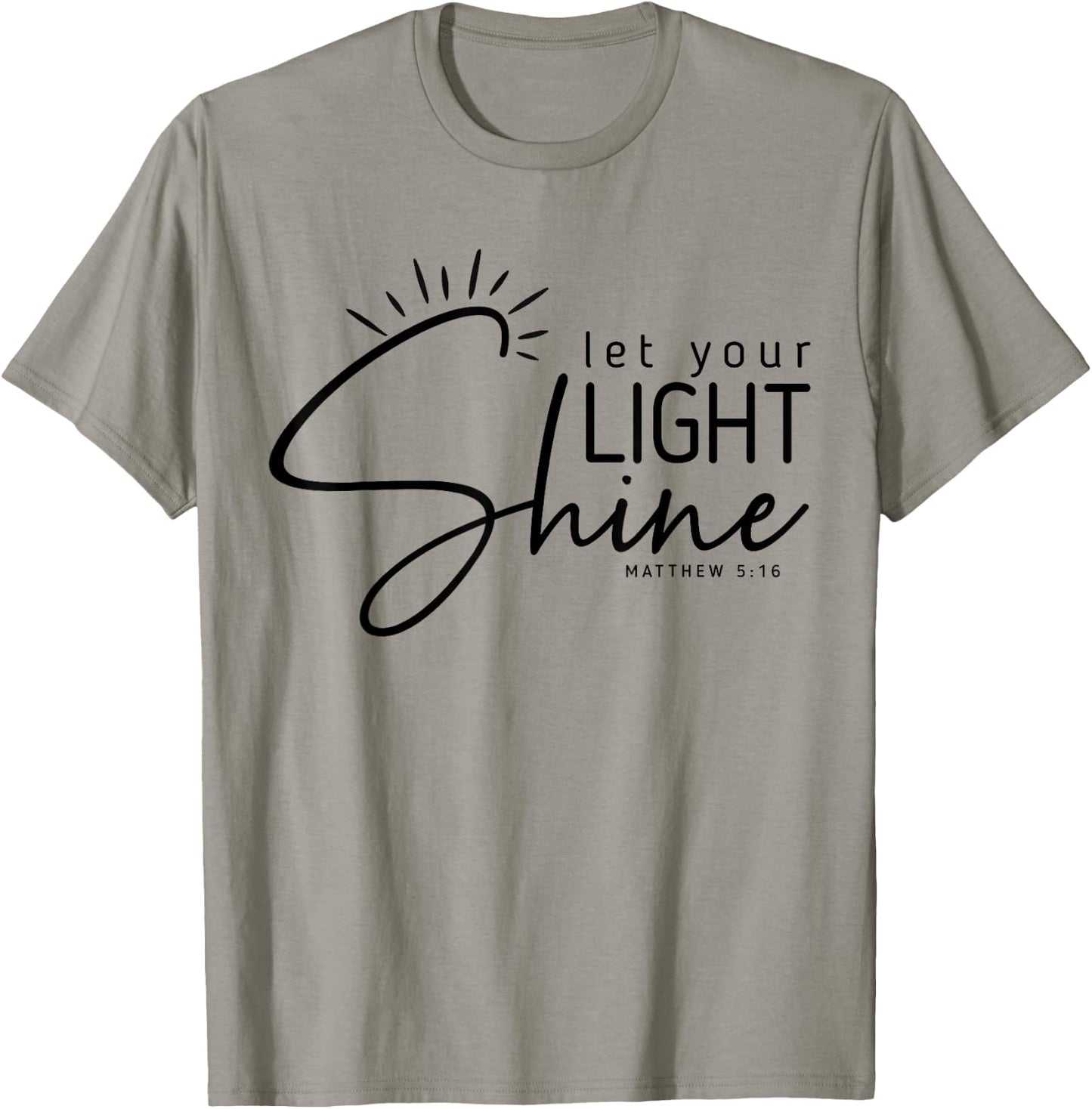 Let Your Light Shine Matthew 5:16 Bible Verse Christian T-Shirt - T-Shirt | Sand