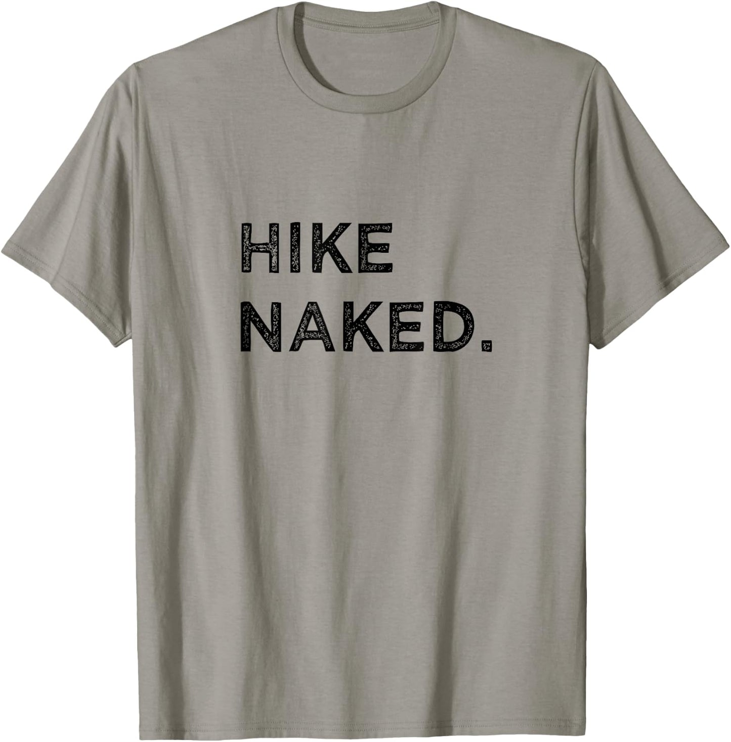 Hike Naked Funny Hiker Mountain Climbing Adventure Vacation T-Shirt - T-Shirt | Sand