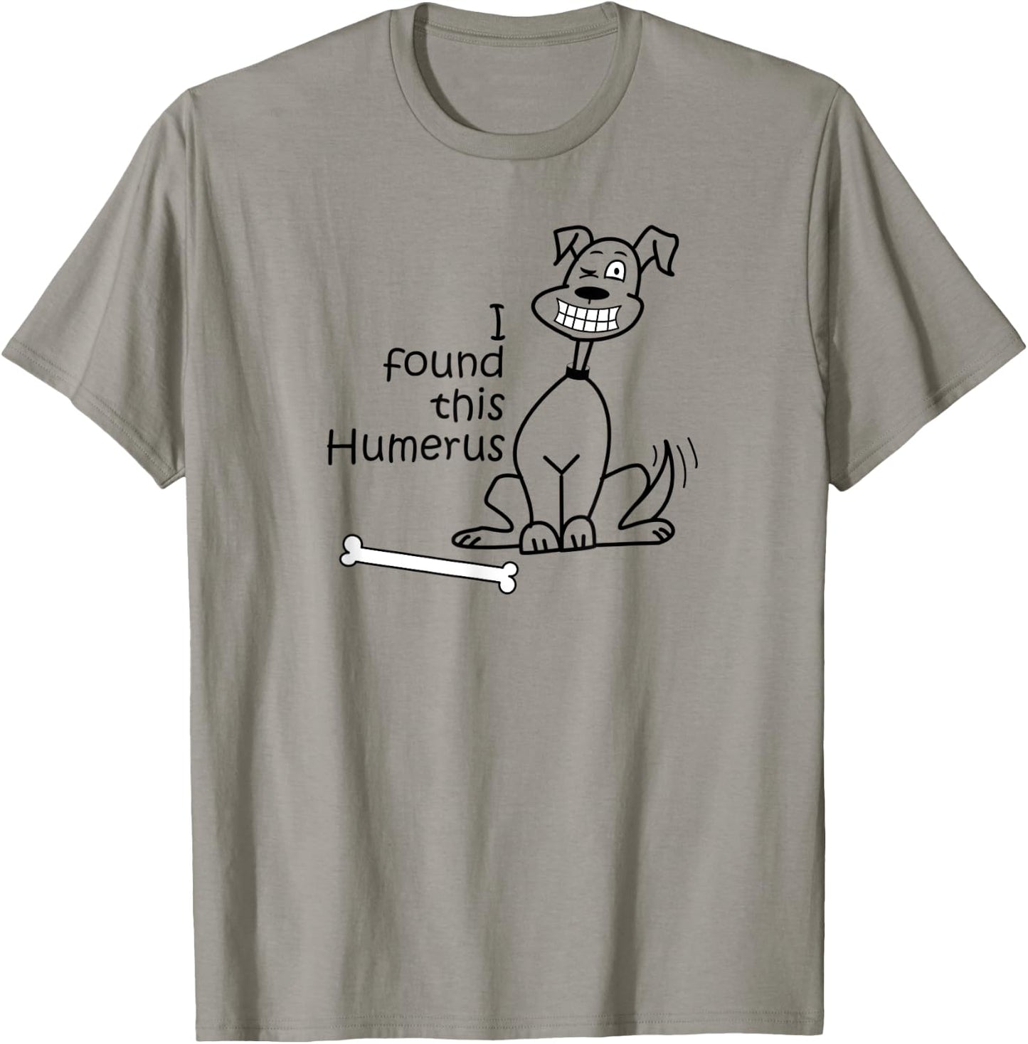 Dog I Found This Humerus T-Shirt - T-Shirt | Sand