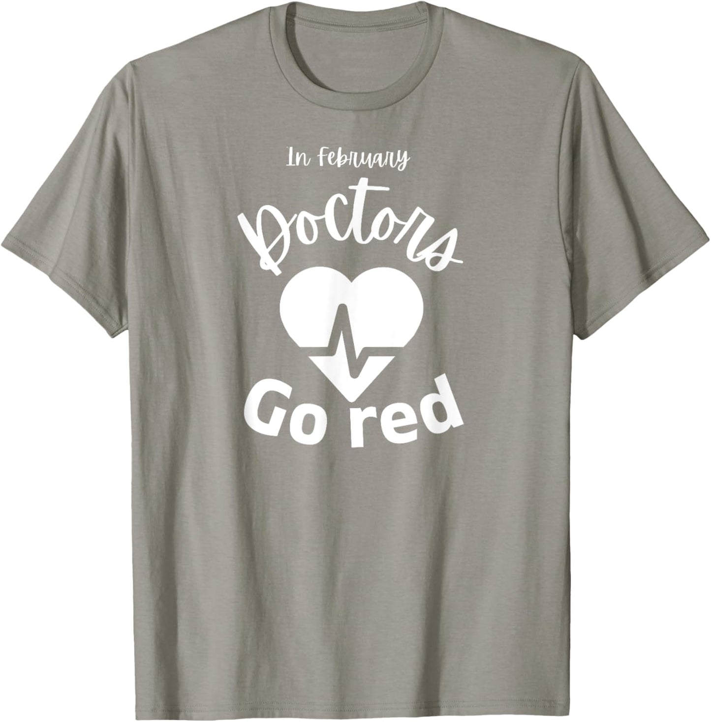 In February Doctors Go Red American Heart Health Month T-Shirt - T-Shirt | Sand