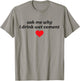Ask Me Why I Drink Wet Cement Gen Z Y2K Meme Funny Weird T-Shirt - T-Shirt | Sand