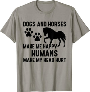 Dogs And Horses Make Me Happy Humans Make My Head Hurt T-Shirt - T-Shirt | Sand