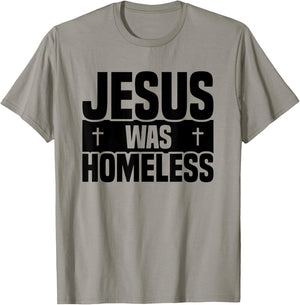 Jesus Was Homeless T-Shirt - T-Shirt | Sand