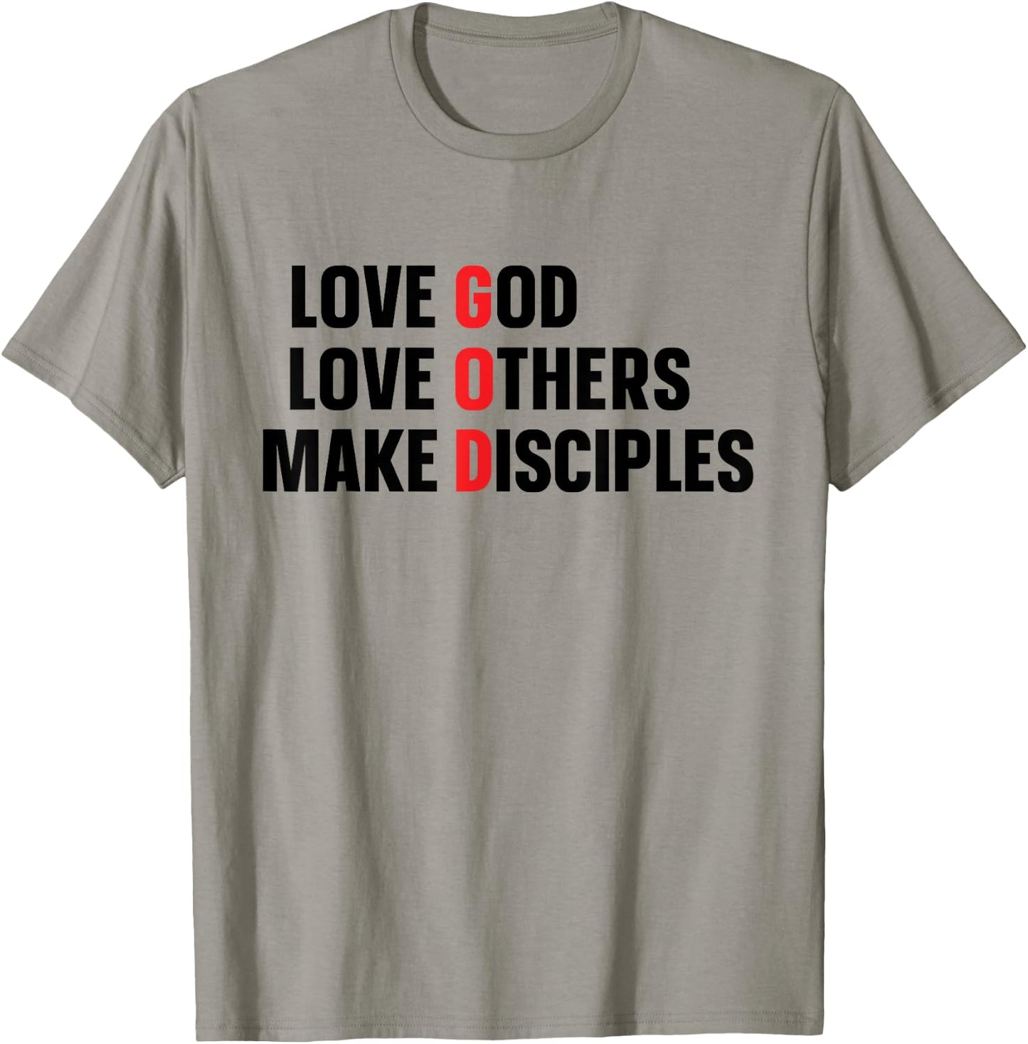 Love God Love Others Make Disciples T-Shirt - T-Shirt | Sand